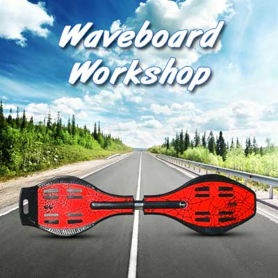 Waveboard Workshop